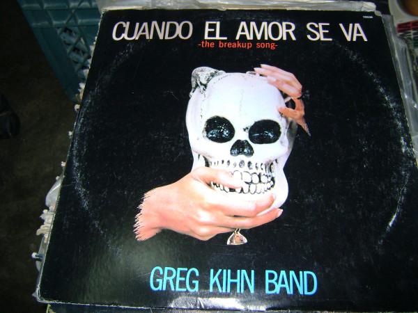 Greg Kihn Band — Cuando El Amor Se Va = The Breakup Song