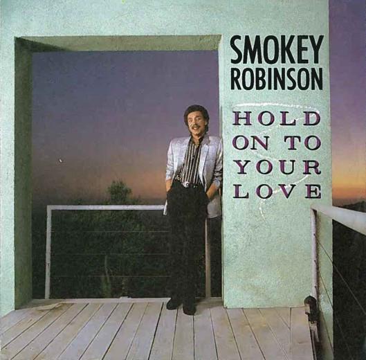 Smokey Robinson — Hold On To Your Love