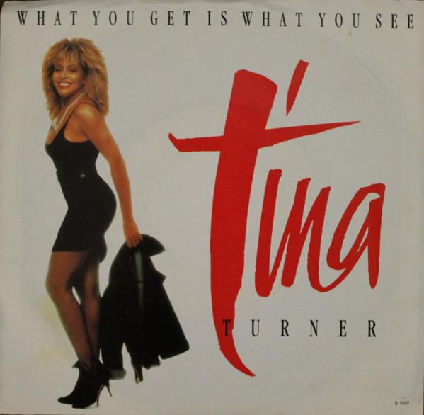 Tina Turner — What You Get Is What You See
