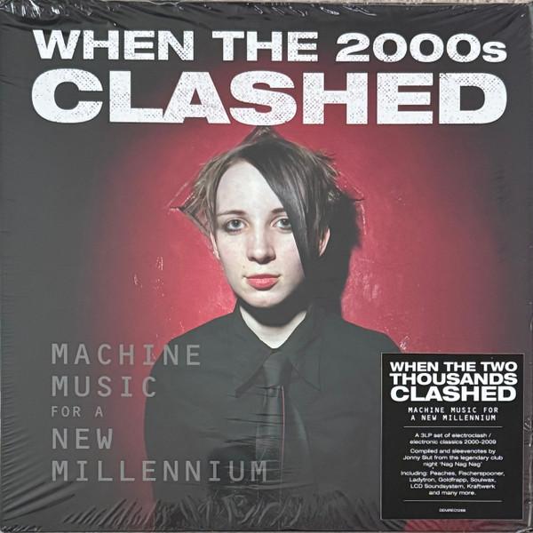 Various — When The 2000s Clashed: Machine Music For A New Millenium