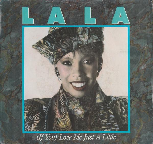La La — (If You) Love Me Just A Little