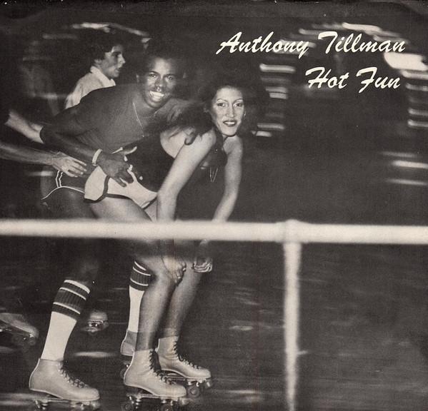 Anthony Tillman — Hot Fun (In The Summertime)