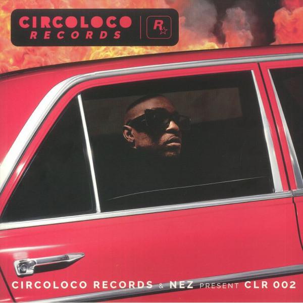 NEZ, Schoolboy Q, Moodymann, Gangsta Boo — CircoLoco Records & Nez Present CLR002